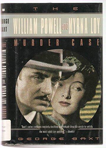 The William Powell and Myrna Loy Murder Case by George Baxt