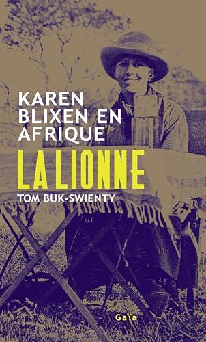 La Lionne: Karen Blixen en Afrique