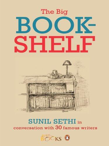 The Big Bookshelf: Sunil Sethi in Conversation with Thirty Famous Authors