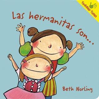 Los hermanitas son.../ Little Sisters Are...