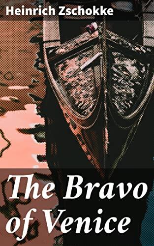 The Bravo of Venice: Intrigue, Justice, and Romance in Renaissance Venice