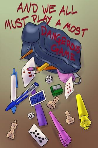 And We All Must Play A Most Dangerous Game