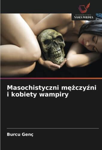 Masochistyczni mężczyźni i kobiety wampiry