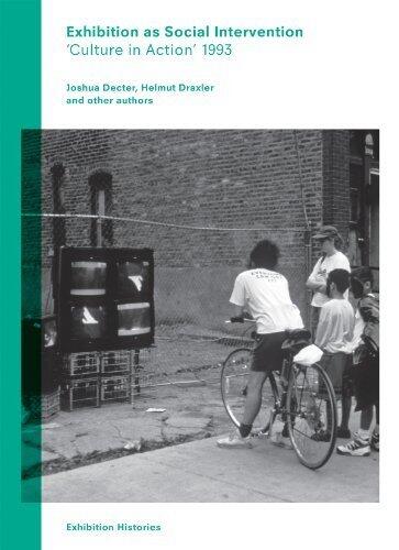 Exhibition as Social Intervention: Culture in Action 1993 Exhibition Histories, Volume 5