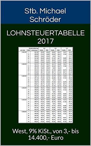 Lohnsteuertabelle 2017: West, 9% KiSt., von 3,- bis 14.400,- Euro (Steuerbuch 1)