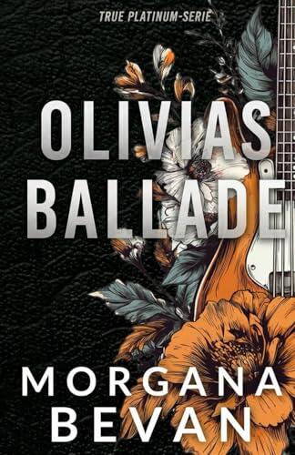 Olivias Ballade: Eine Rockstar-Romanze mit Liebe auf den ersten Blick (Rockstar-Romanzen im True Platinum Universum)