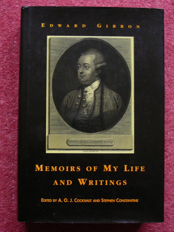 Edward Gibbon: Memoirs of My Life and Writings