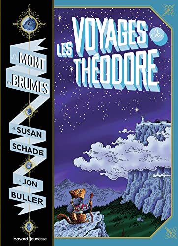 Le mont des brumes, Tome 01: Les voyages de Théodore : le mont des brumes