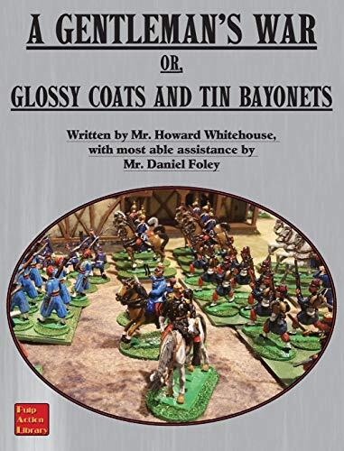 A Gentleman's War: Or Glossy Coats and Tin Bayonets
