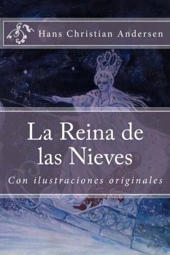 La Reina de las Nieves: Con ilustraciones originales