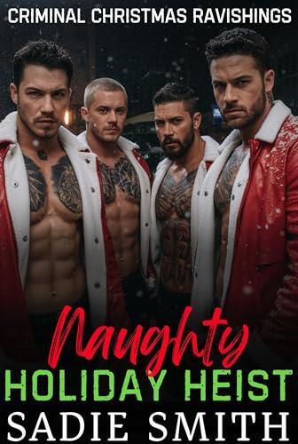 Naughty Holiday Heist: A Dark Taboo Bully Romance