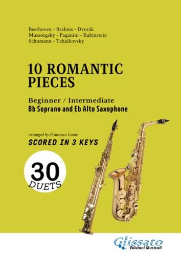 Soprano and Alto Saxophones easy duets book- 10 Romantic Pieces (scored in 3 keys): beginner / intermediate