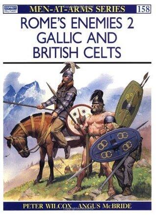 Rome's Enemies (2): Gallic and British Celts