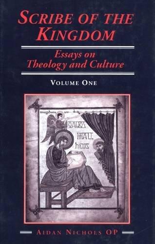 Scribe of the Kingdom: Essays on Theology and Culture, Volume 1