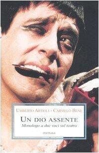 Un Dio assente: Monologo a due voci sul teatro
