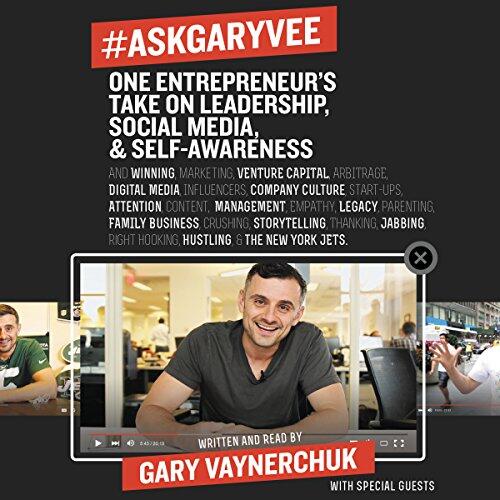 #askgaryvee Lib/E: One Entrepreneur's Take on Leadership, Social Media, and Self-Awareness
