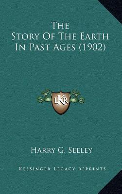 The Story Of The Earth In Past Ages