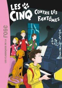 Les Cinq Contre Les Fantômes: Une Nouvelle Aventure Des Personnages Créés Par Enid Blyton