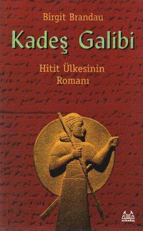 Kadeş Galibi Hitit Ülkesinin Romanı
