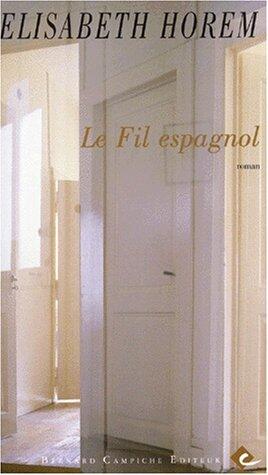 Le fil espagnol: Roman