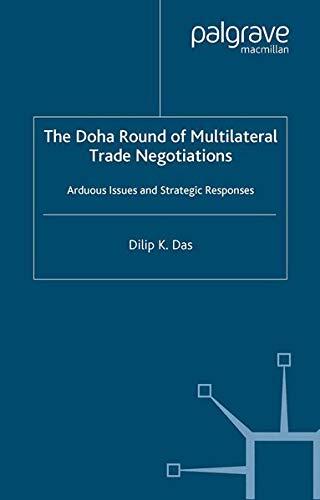The Doha Round of Multilateral Trade Negotiations: Arduous Issues and Strategic Responses