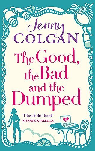 [The Good, the Bad and the Dumped] (By: Jenny Colgan) [published: December, 2013]