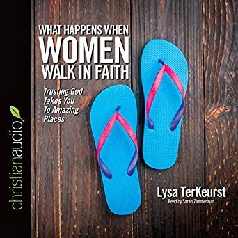 What Happens When Women Walk in Faith: Trusting God Takes You to Amazing Places