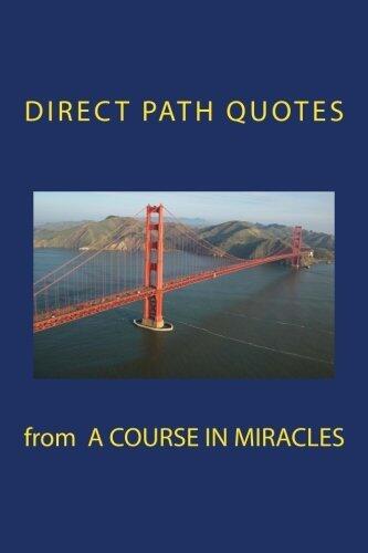 Direct Path Quotes from A Course in Miracles
