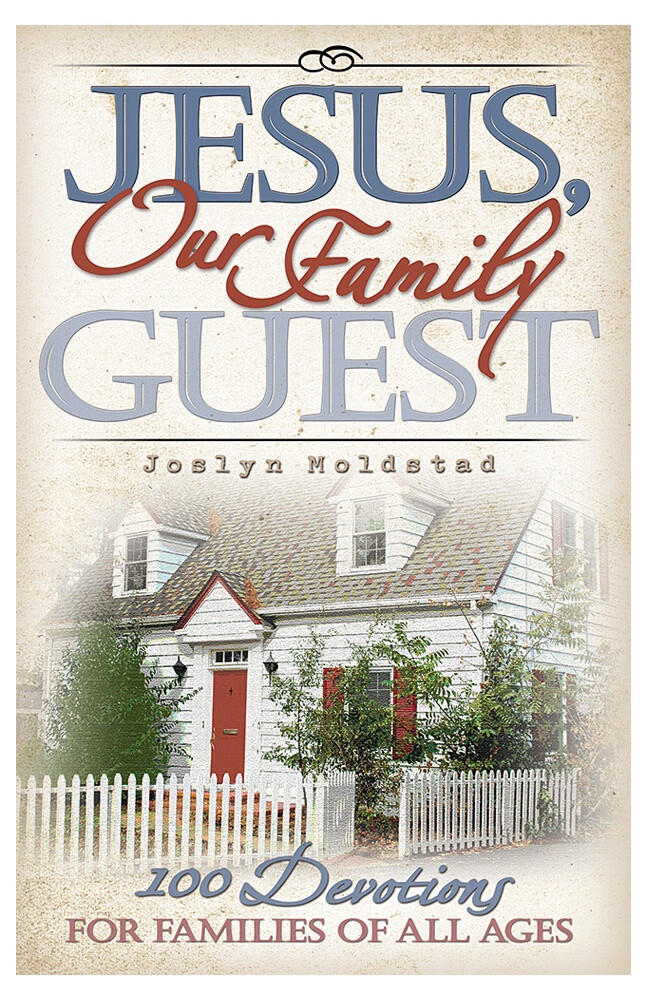 Jesus, Our Family Guest: 100 Devotions for Families of All Ages