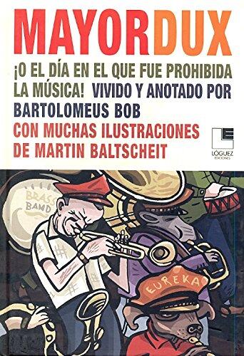 Mayordux: ¡o El Día En El Que Fue Prohibida La Música!
