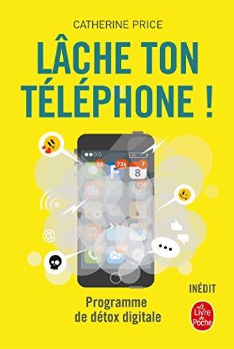 Lâche ton téléphone ! - Programme de détox digitale