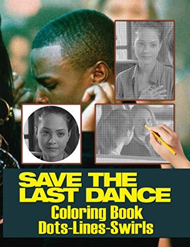Save The Last Dance Dots Lines Swirls Coloring Book: Save The Last Dance Dots-Lines-Swirls Activity Books For Adults - With Exclusive Images