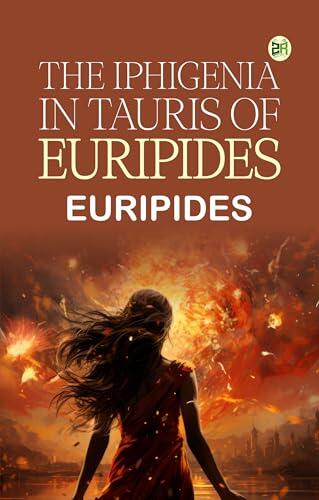 The Iphigenia in Tauris of Euripides