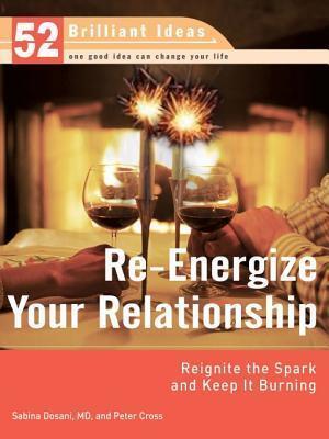Re-Energize Your Relationship (52 Brilliant Ideas): Reignite the Spark and Keep It Burning