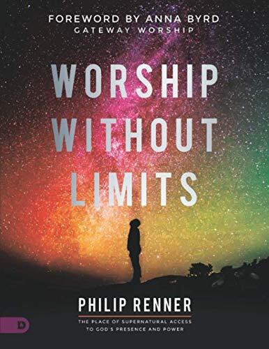 Worship Without Limits (Large Print Edition): The Place of Supernatural Access to God's Presence and Power