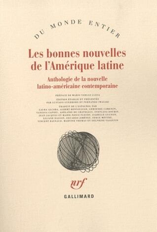 Les bonnes nouvelles de l'Amérique latine: Anthologie de la nouvelle latino-américaine contemporaine