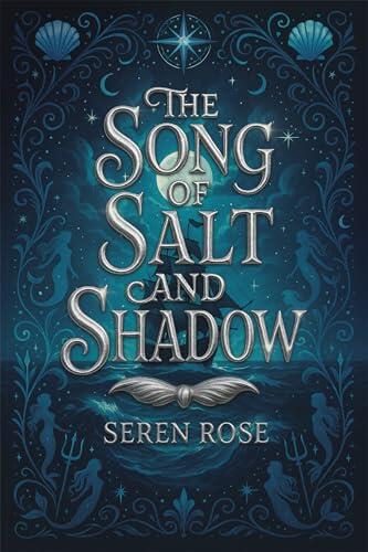 The Song of Salt and Shadow: A Slow-Burn Siren-Pirate Romantasy