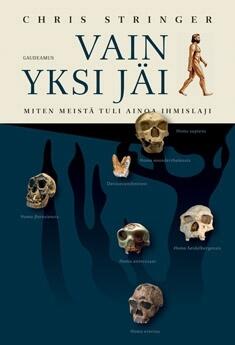 Vain yksi jäi: miten meistä tuli ainoa ihmislaji