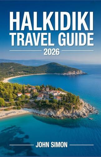 HALKIDIKI TRAVEL GUIDE 2026: Beaches, Villages, Resorts & Insider Tips for the Perfect Greek Escape