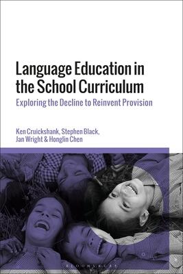 Language Education in the School Curriculum: Exploring the Decline to Reinvent Provision