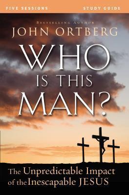 Who Is This Man? Study Guide with DVD: The Unpredictable Impact of the Inescapable Jesus