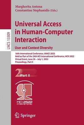 Universal Access in Human-Computer Interaction. User and Context Diversity: 16th International Conference, UAHCI 2022, Held as Part of the 24th HCI ... II