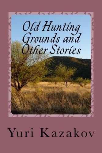 Old Hunting Grounds and Other Stories: Volume Two