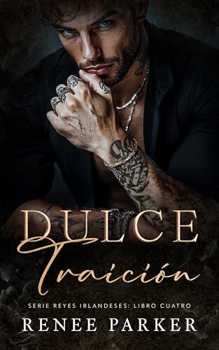 Dulce Traición: Un romance de mafia con convivencia forzada (Reyes Irlandeses nº 4)