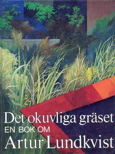 Det okuvliga gräset: En bok om Artur Lundkvist
