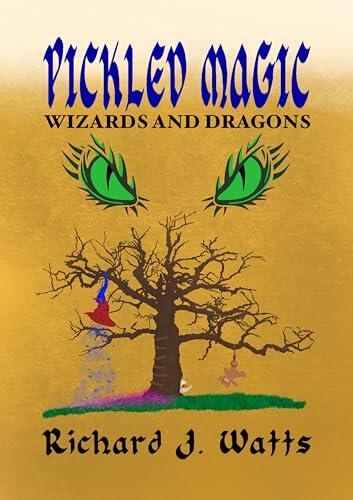 PICKLED MAGIC: WIZARDS and DRAGONS