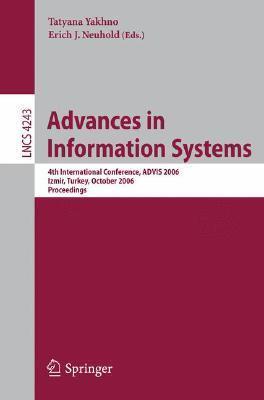 Advances in Information Systems: 4th International Conference, ADVIS 2006, Izmir, Turkey, October 18-20, 2006