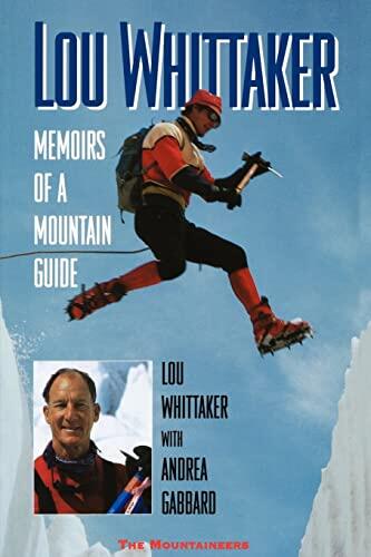 Lou Whittaker: Memoirs of a Mountain Guide