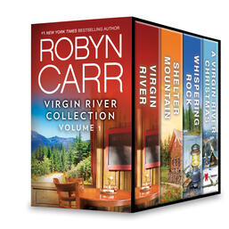 Virgin River Collection Volume 1: Virgin River\Shelter Mountain\Whispering Rock\A Virgin River Christmas