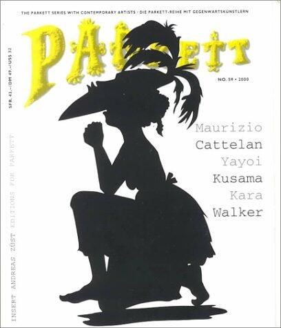 Parkett No. 59 Maurizio Cattelan, Yayoi Kusama, Kara Walker